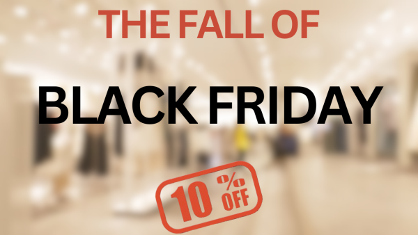 The Fall of Black Friday: Why Don’t We Shop Like We Used To?